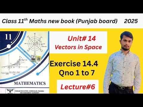 1st Year Math Exercise 14.4 | class 11th math ex 14.4 Qno 1 to 7 | Chapter 14 vector in space