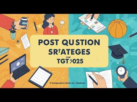 Post Question Strategies: A Comprehensive Guide for TGT 2025