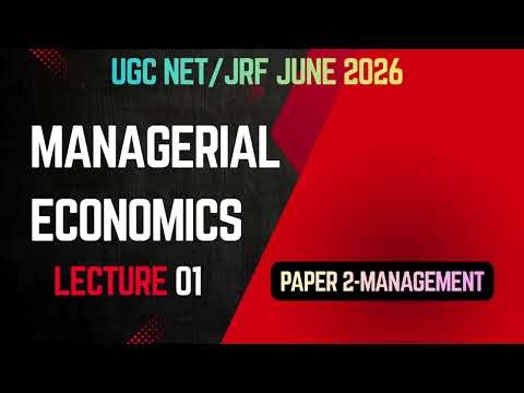 Managerial Economics Unit 1 | Meaning, Nature, Scope & Importance | UGC NET/JRF Paper 2 Management