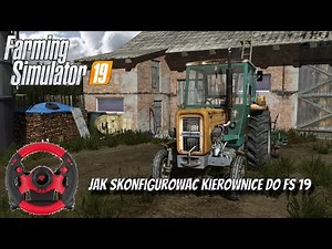 [Poradnik] Jak skonfigurować kierownice do FS19