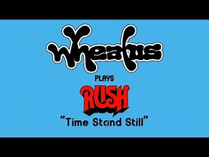 Wheatus - Time Stand Still (Originally by Rush)