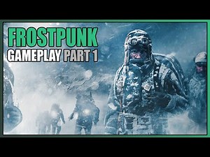 Frostpunk | Gameplay Part 1 - Overview