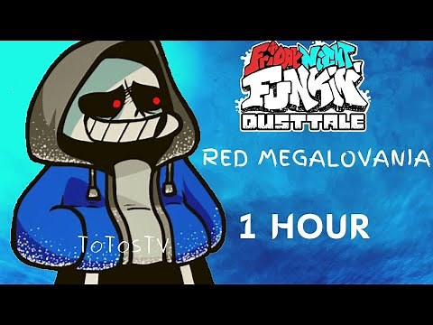 VS Sans RED MEGALOVANIA 1 Hour Dusttale | FNF 1 hour