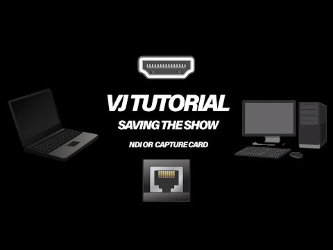 VJ TUTORIAL - SAVING THE SHOW - USING NDI OR CAPTURE CARD
