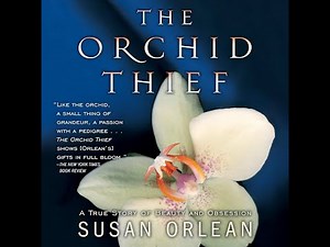Plot summary, “The Orchid Thief” by Susan Orlean in 4 Minutes - Book Review
