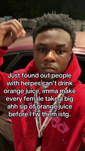 Imma keep a cooler full of orange juice in the trunk on4nemgrave 🤣#orange #juice #herpes #disease #fact