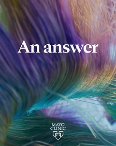 Sometimes not knowing is the hardest part. We can help. | Mayo Clinic