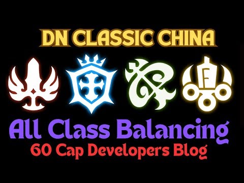 Dragon Nest Classic CN – All Class Balancing | Developer Blog Update