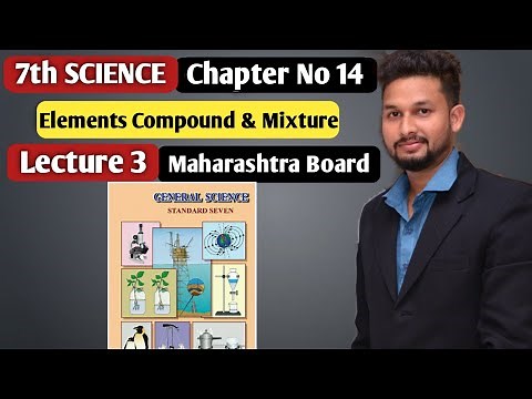 7th science chapter 14 | Elements Compound & its mixture | Lecture3 by Rahul sir |Maharashtra board