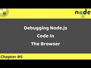 Node.js Tutorial #5 | Debugging Node.js Code In Browser