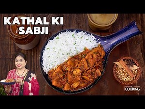 Kathal Ki Sabji | Raw Jackfruit Curry Recipe | Side dish for Rice | Sabzi Recipe