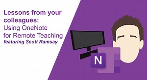 Lessons from your colleagues: Using OneNote for Remote Teaching