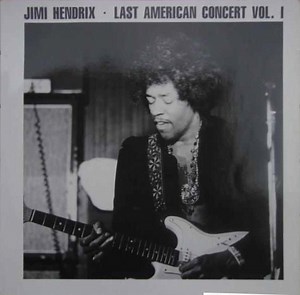 Jimi Hendrix - Last American Concert Vol. I