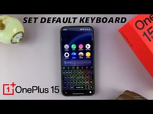 How To Change Default Keyboard On OnePlus 15