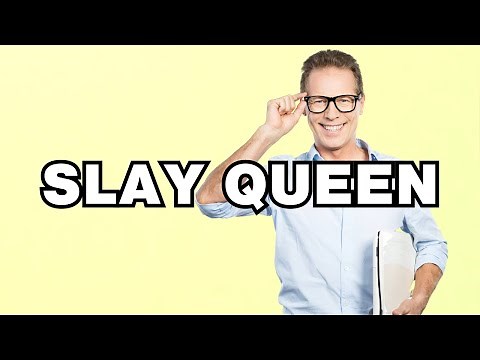 Slay queen - definition | What does "Slay queen" mean? Slang explained