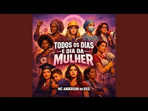Todos os dias é dia da Mulher - (Mc Anderson do BSS)