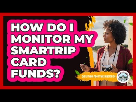 How Do I Monitor My SmarTrip Card Funds?