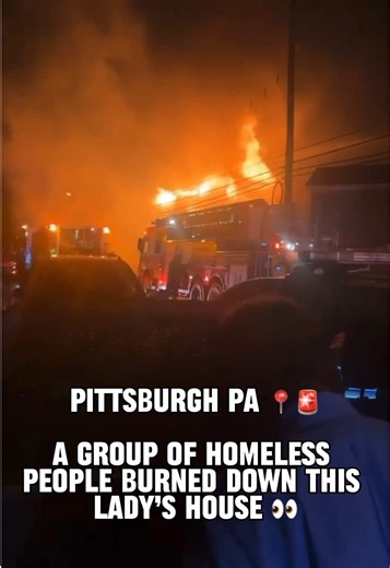 THIS PITTSBURGH WOMAN WAS FURIOUS TO COME HOME, JUST TO FIND HER HOUSE BURNING DOWN WHICH WAS DONE BY HOMELESS SQUATTERS IN THE AREA 🚨👀 #pittsburgh #housefire #homeless #breakingnews #viral