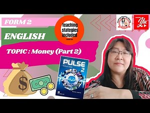 English Form 2 - Unit 6 (Money 2) #pulse2 (Teaching Strategies Included)