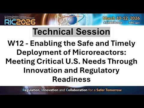 W12 - Enabling the Safe and Timely Deployment of Microreactors: Meeting Critical U.S. Needs