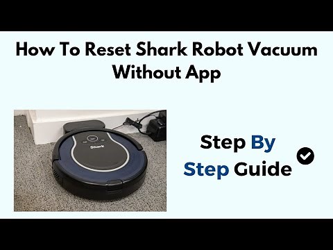 How to Reset Shark Robot Vacuum Without App – Manual Button Reset Guide