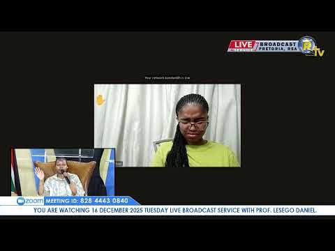 16 DECEMBER 2025 TUESDAY LIVE BROADCAST SERVICE WITH PROF. LESEGO DANIEL PART 1