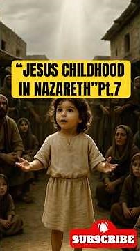 Jesus Growing Up in Nazareth | Childhood of Christ (KJV Bible Series)#jesuschrist #jesuschrist Pt.7