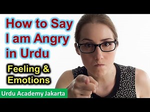 How to Say I am Angry in Urdu Language - Lesson 3 Basic Urdu Converstion