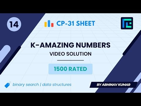 #14 k-Amazing Numbers | Video Solution | 1500 Rated | TLE CP-31 Sheet | Best Codeforces Problems