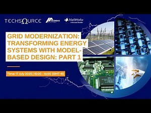 Grid Modernization: Transforming Energy Systems with Model-Based Design - Part 01