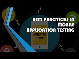 Mobile App Testing - Best Practices
