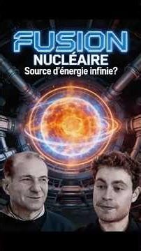 La fusion nucléaire expliquée