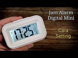 Cara Setting Waktu & Tanggal Jam Digital | Cara Mengatur Digital Clock dengan Alarm & Suhu