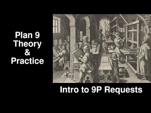 Plan 9 Theory and Practice; Intro to 9P Requests 7.2
