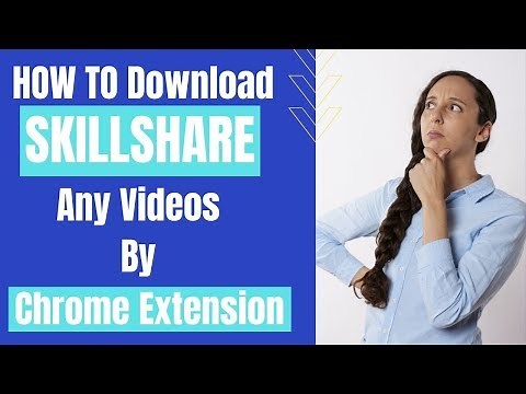 How-To/Download skillshare videos with chrome extension/skillshare videos chrome extension/saad ifzs
