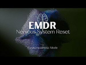 8D Immersive Brainscape | Parasympathetic Mode - EMDR (Nervous System Reset)