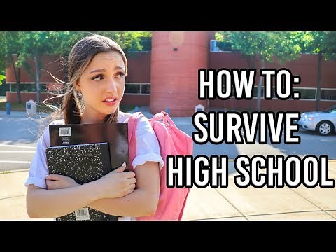 How To Survive High School!!