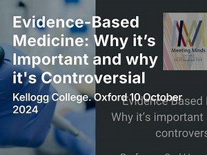Evidence-Based Medicine: Why it’s Important and why it's Controversial