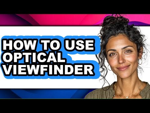 How to Use Optical Viewfinder (easy Method)
