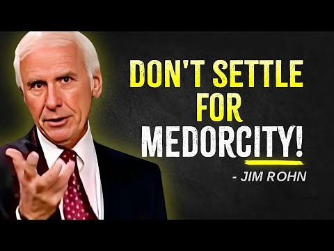 YOU HAVE ONE LIFE, DON'T SETTLE FOR MEDIOCRITY | BEST Jim Rohn Motivation Speech