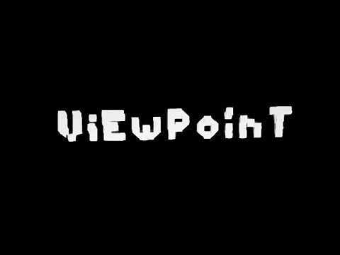 VIEWPOINT WALKTHROUGH