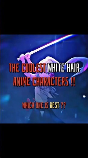 The Coolest White Hair Anime Characters !! Which One Is Best ??