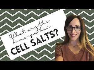 What are the Homeopathic Cell Salts?