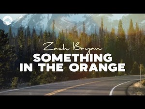 Zach Bryan - Something In The Orange | Lyrics