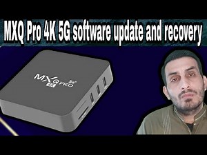 recover and upgrade mxq 4k 5g/android tv box/rockchip 3228a prosasor/r29_mxq_lp3_v2.3