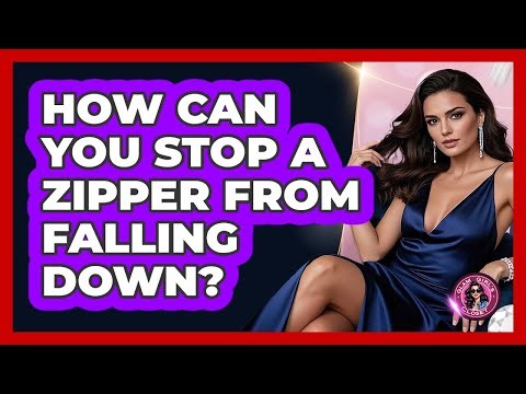 How Can You Stop a Zipper From Falling Down?