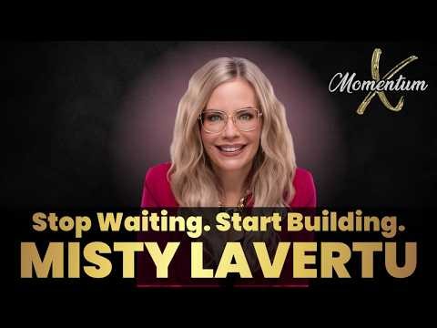 Stop Waiting. Start Building. | Misty Lavertu at Forbes Riley’s Momentum X