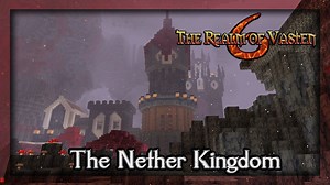 Realm of Vasten - Nether Kingdom and Epic Crypt Minecraft Map