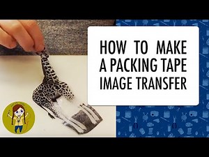 HOW TO MAKE A PACKING TAPE IMAGE TRANSFER