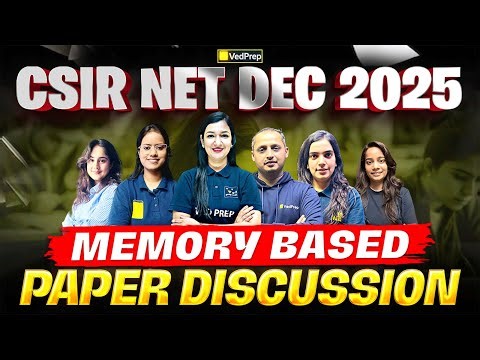 CSIR NET Dec 2025 | Memory-Based Questions | CSIR NET Dec 2025 Life Sciences Paper Analysis| VedPrep